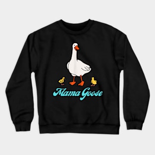 Mama goose Crewneck Sweatshirt